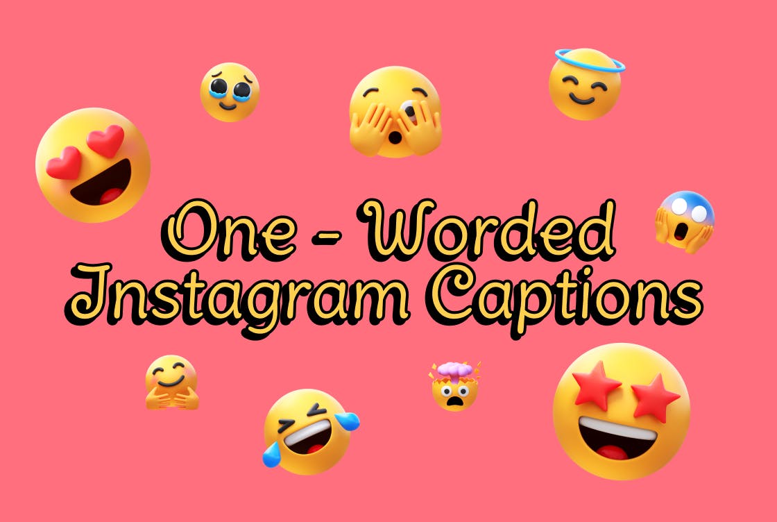heart eye, starry eye, surprised, smiling, embarrassed emoji and one-worded ınstagram captions writes